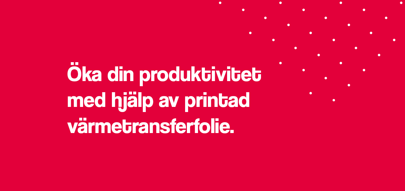 Öka din produktivitet med hjälp av printad värmetransferfolie. Vi lär dig hur!